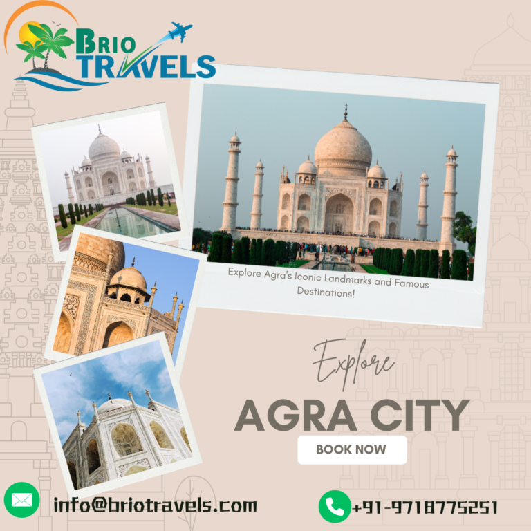 A Comprehensive Guide to Agra Sightseeing with Brio Travels