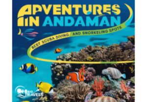 Adventures in Andaman: Best Scuba Diving and Snorkeling Spots