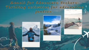 Manali for Adventure Seekers