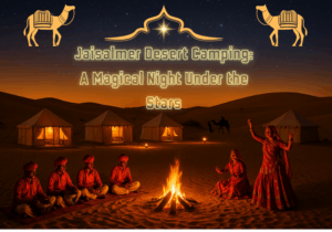 Luxury desert camp in Jaisalmer with folk dancers and musicians near a campfire under a starry evening sky