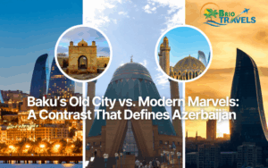 Baku’s Old City vs. Modern Marvels: A Contrast That Defines Azerbaijan