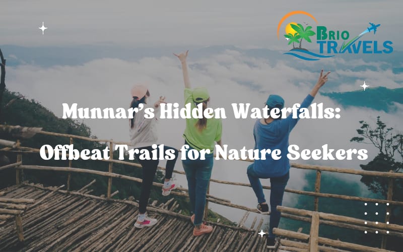 Munnar’s Hidden Waterfalls