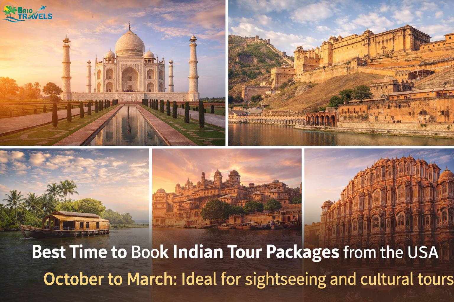 Best time to book Indian tour packages from USA with pleasant weather, cultural sightseeing, and iconic destinations from October to March
