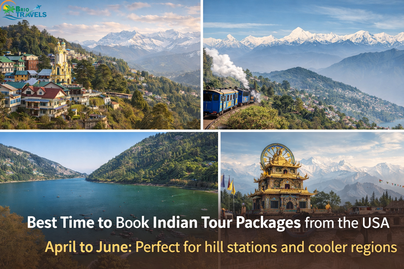 Best time to book Indian tour packages from USA between April and June featuring cool hill stations, scenic mountains, lakes, and peaceful landscapes