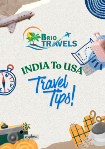 INDIA to USA Travel Tips by Brio Travels